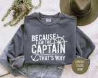 Because I Am The Captain That's Why Comfort Colors Sweatshirt-4
