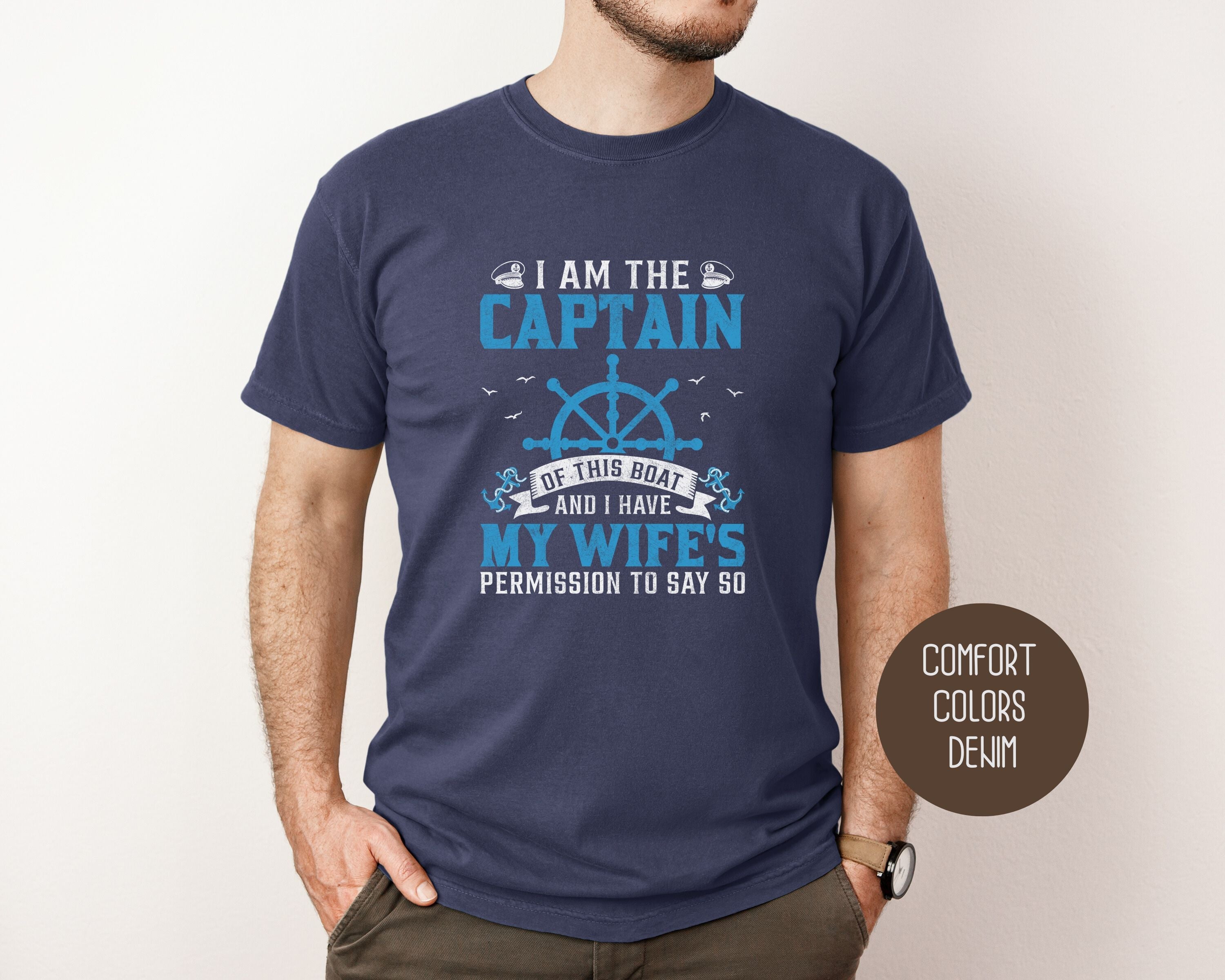 I Am the Captain of This Boat Comfort Colors Shirt-1