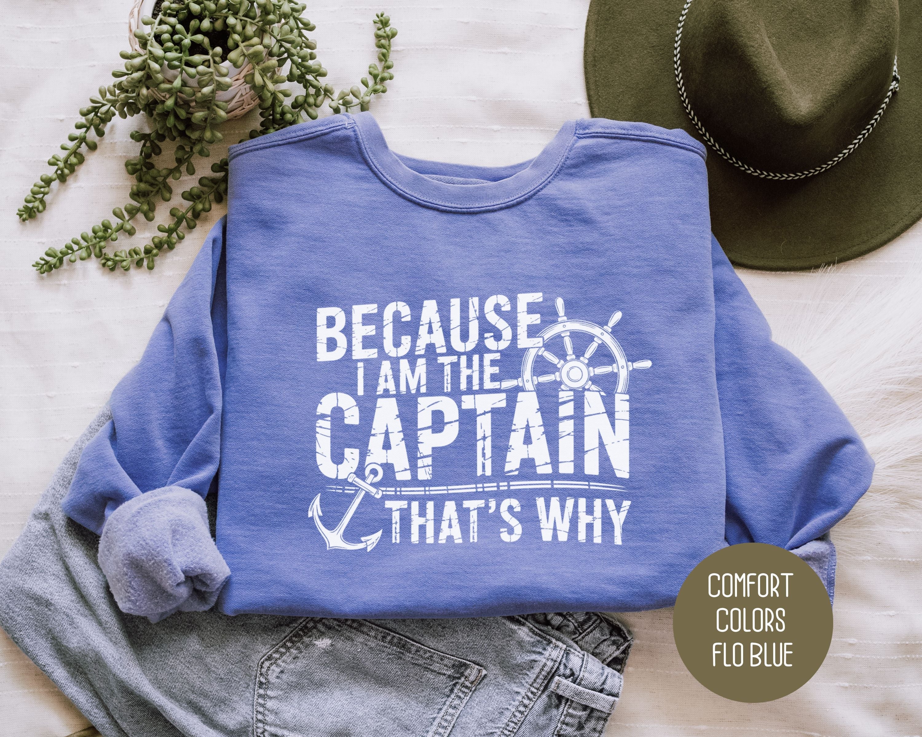 Because I Am The Captain That's Why Comfort Colors Sweatshirt-2