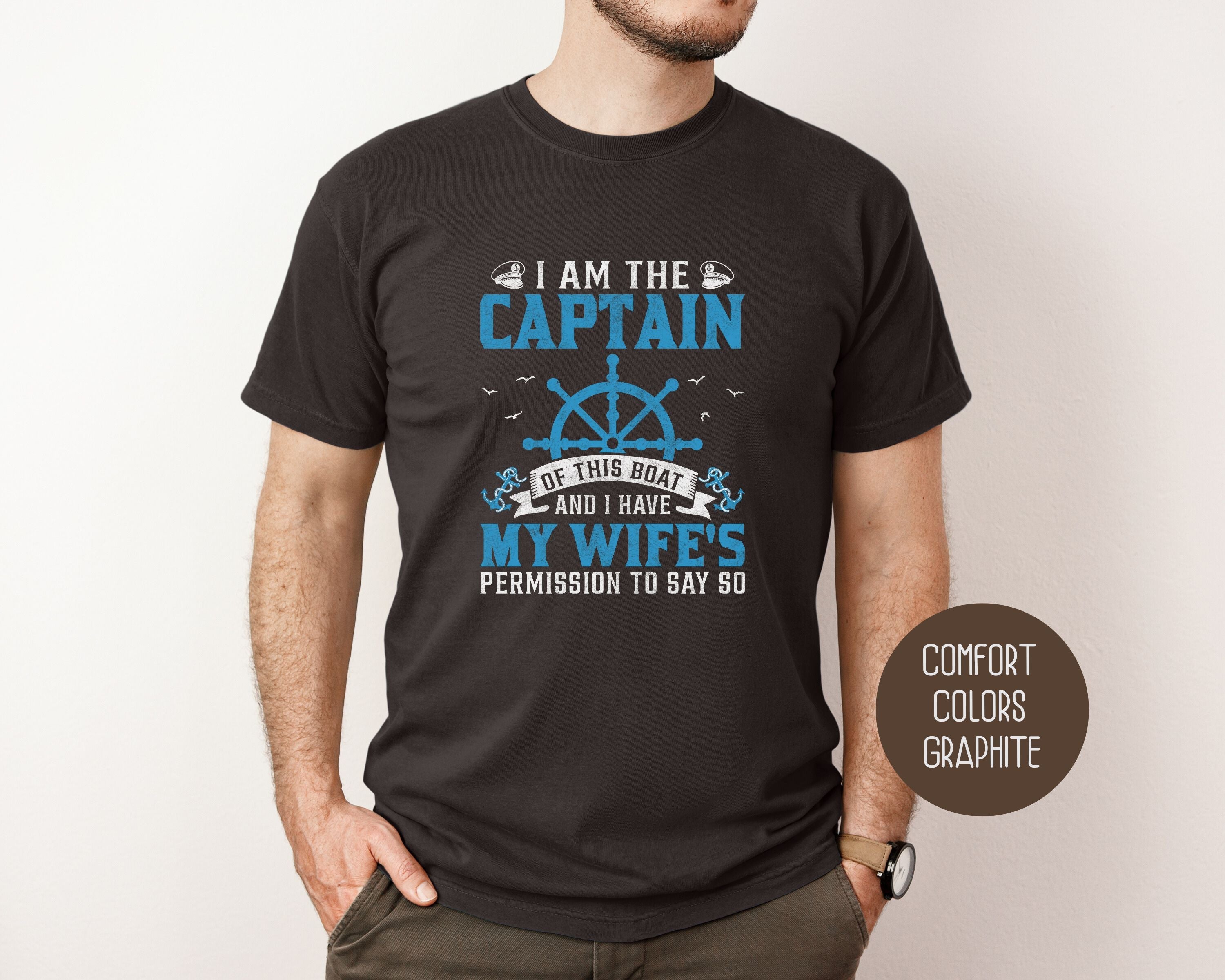 I Am the Captain of This Boat Comfort Colors Shirt-0