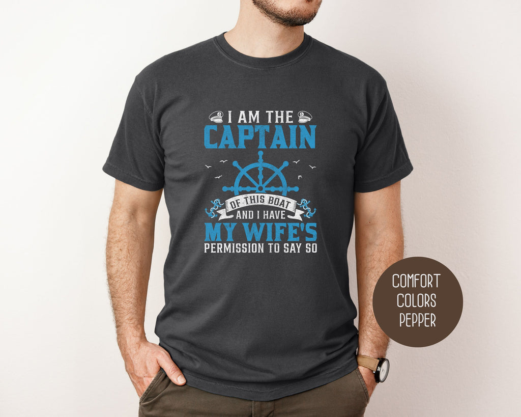 I Am the Captain of This Boat Comfort Colors Shirt-3