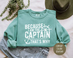 Because I Am The Captain That's Why Comfort Colors Sweatshirt-0